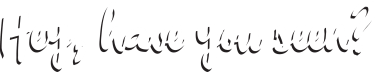 Hey, Have You Seen?